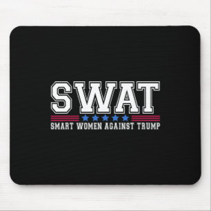 Swat Smart Women Against Trump Funny Anti-trump 20 Mouse Pad