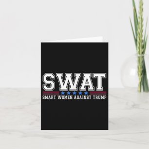 Swat Smart Women Against Trump Funny Anti-trump 2 Card
