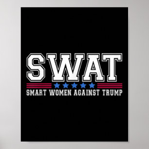 Swat Smart Women Against Trump Funny Anti-trump 2 Poster