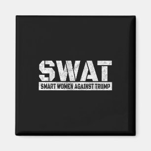 Swat Smart Women Against Trump Funny Anti-trump Magnet