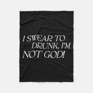 Swear To Drunk Not God Adult Humour Funny Quote Fleece Blanket