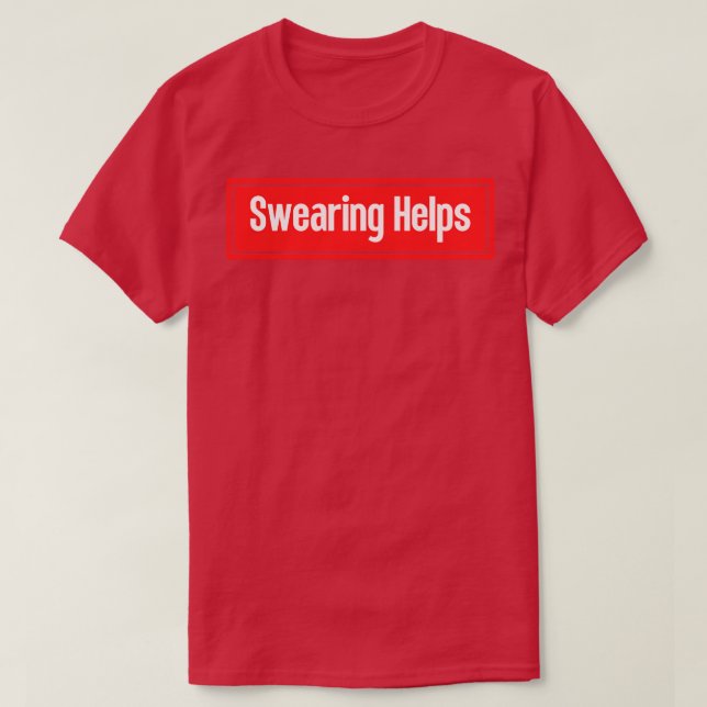 Swearing Helps 9 T-Shirt (Design Front)