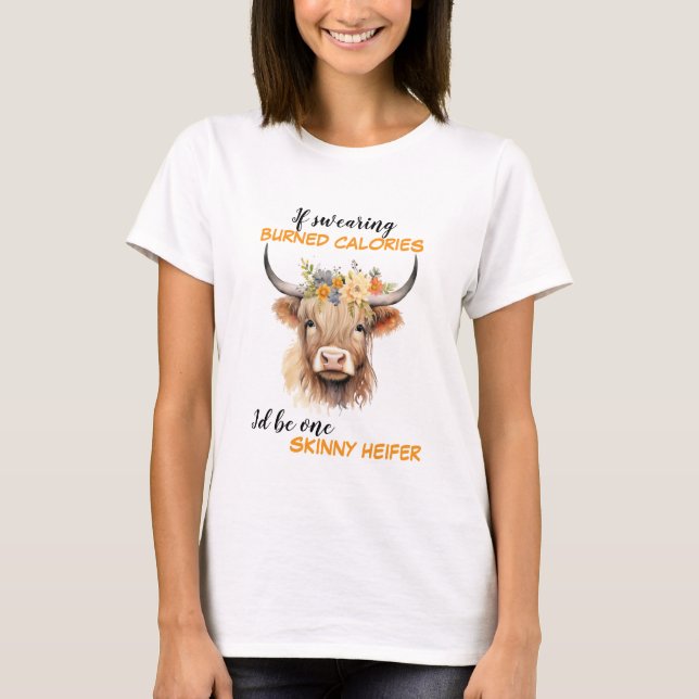 Swearing Skinny Heifer T-Shirt (Front)