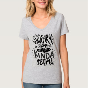 Sweary Moms Are My Kind of People Funny Mum  T-Shirt