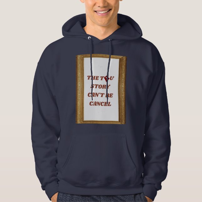 Sweat à capuche navy The Tru story can't be cancel Hoodie (Front)