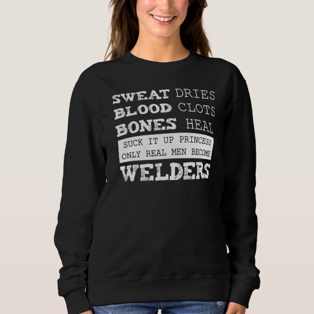 Sweat Blood Bones  Welding  Welder Sweatshirt (Front)