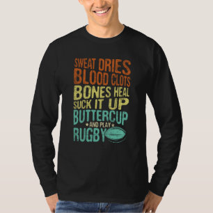 Sweat Dries Blood Clots Bones Heal Rugby Player C T-Shirt