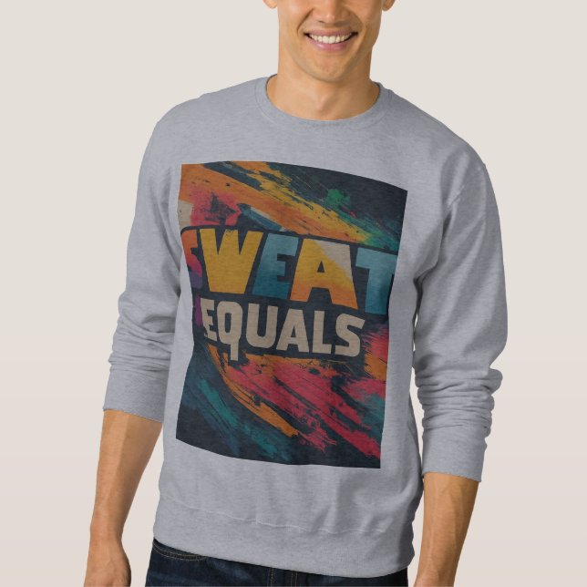 Sweat equals success sweatshirt (Front)