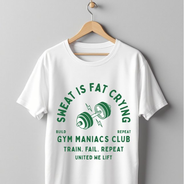 Sweat Is Fat Crying Gym Maniacs Club Workout T-Shirt (Creator Uploaded)