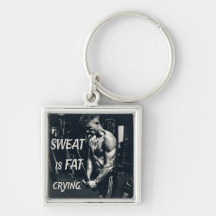 Sweat is Fat Crying Motivational Inspirational Key Ring