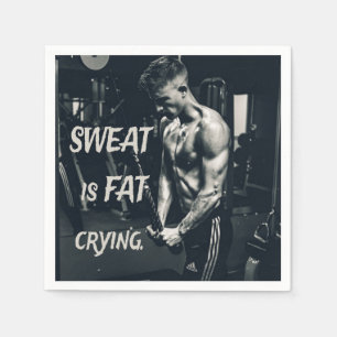 Sweat is Fat Crying Motivational Inspirational Napkin
