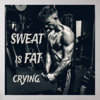 Sweat is Fat Crying Motivational Inspirational