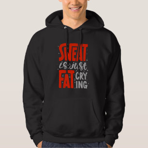 Sweat is Just Fat Crying Funny Gym Workout Weightl Hoodie