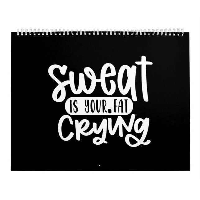 sweat is your fat crying calendar (Cover)