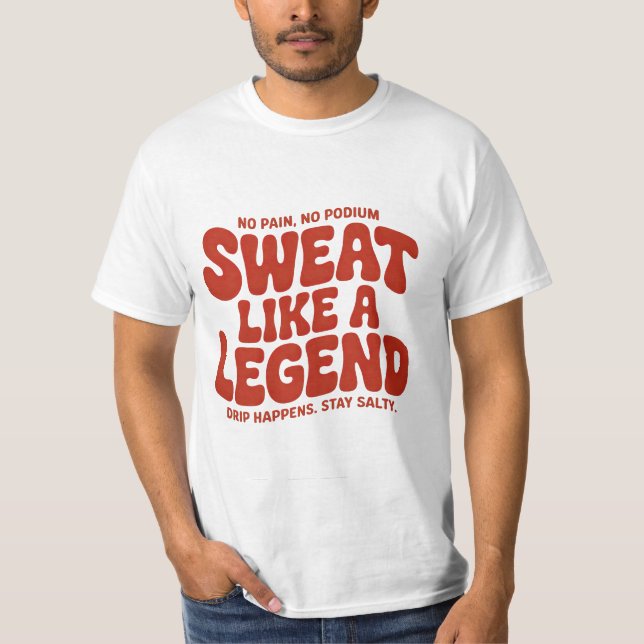 Sweat Like A Legend Cute Funny T-Shirt Gift For Hi (Front)