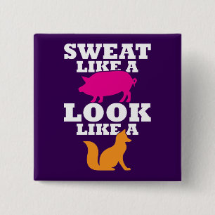 Sweat Like A Pig Look Like A Fox - Women's Workout 15 Cm Square Badge