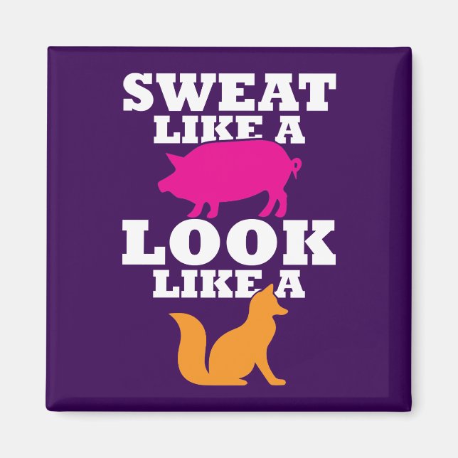 Sweat Like A Pig Look Like A Fox - Women's Workout Magnet (Front)