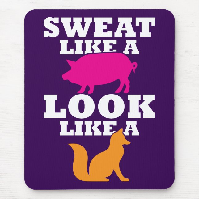 Sweat Like A Pig Look Like A Fox - Women's Workout Mouse Pad (Front)