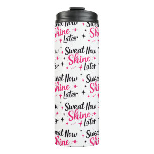 Sweat Now Shine Later Seamless Motivational Leggin Thermal Tumbler