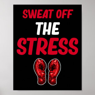 Sweat Off The Stress Funny Kickboxing Martial Arts Poster