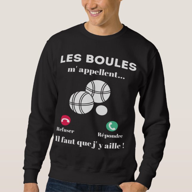 Sweat pétanque balls call me gift sweatshirt (Front)