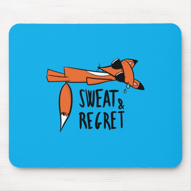 Sweat Regret Funny Exhausted Fox Humour Mouse Pad (Front)
