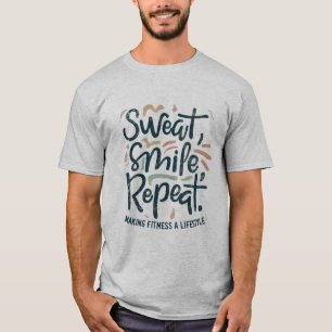 Sweat, Smile, Repeat T-Shirt