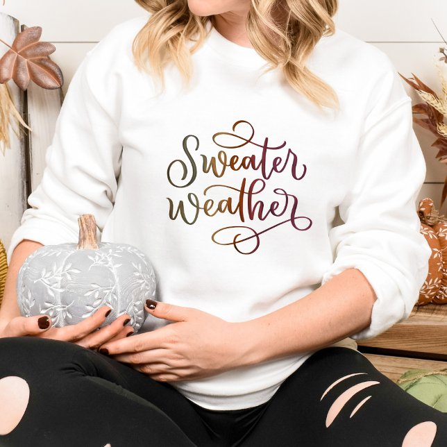 Sweater Weather Fall Sweatshirt (Creator Uploaded)