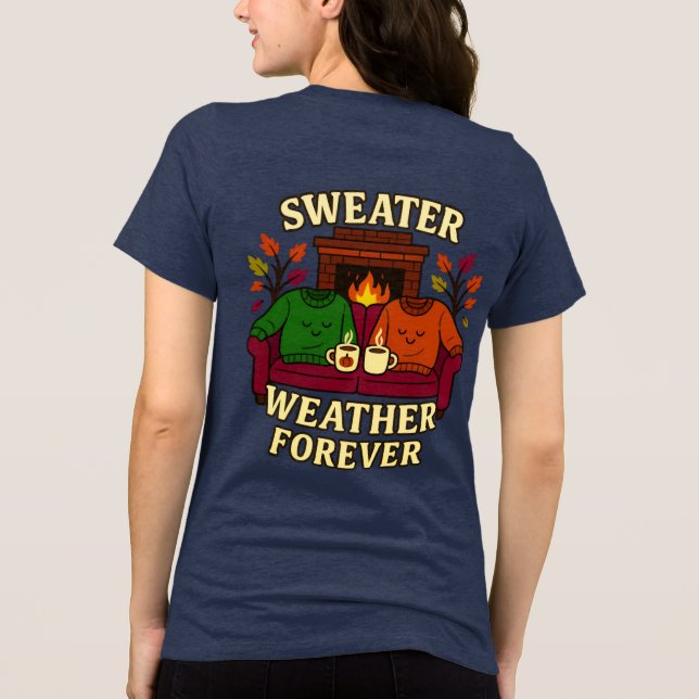 Sweater Weather Forever  (Back)