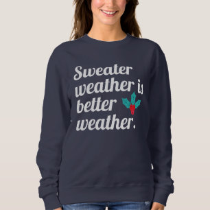 Sweater Weather Is Better Weather