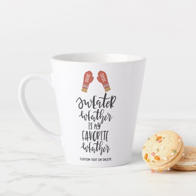 Sweater Weather is My Favourite Weather Funny Latte Mug (In Situ)