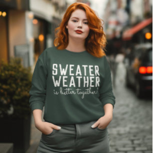 Sweater Weather Sweatshirt, Cosy Season Fall Vibes