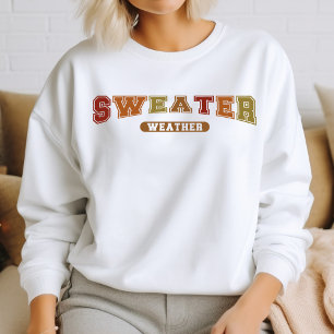 Sweater Weather Trendy Fall Varsity Sweatshirt