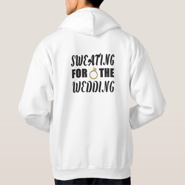 Sweating for the Wedding Hoodie (Back)