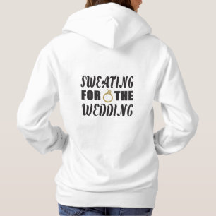 Sweating for the Wedding Hoodie