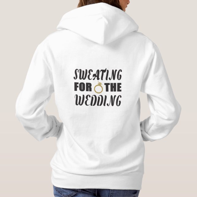 Sweating for the Wedding Hoodie (Back)