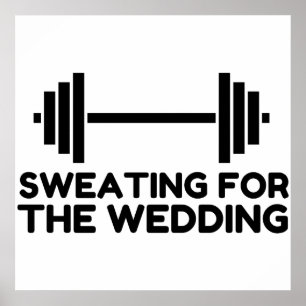 SWEATING FOR THE WEDDING POSTER