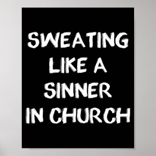 Sweating like a sinner in church heat wave poster