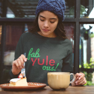 Sweatshirt   Fab Yule Ous Fabulous Christmas Top