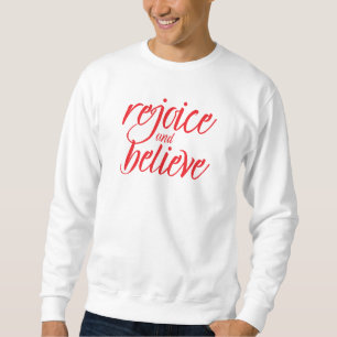 Sweatshirt : Rejoice and Believe (white)