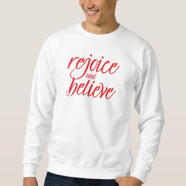 Sweatshirt : Rejoice and Believe (white) (Front)