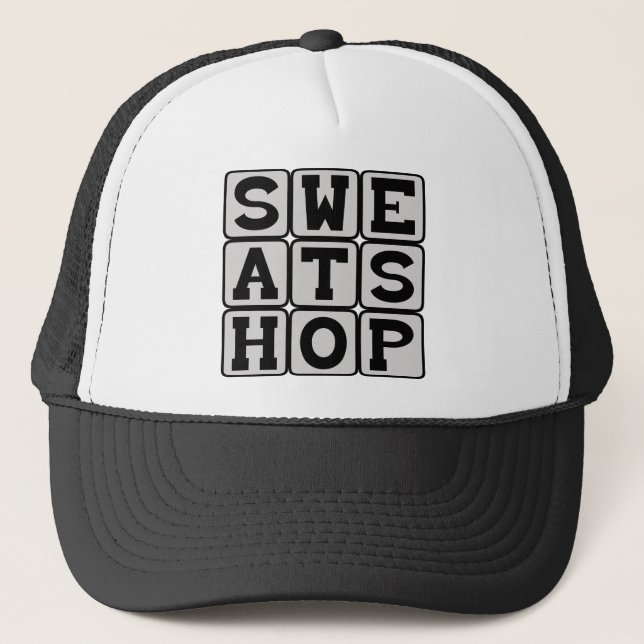 Sweatshop, Poor Working Conditions Trucker Hat (Front)