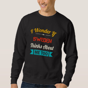 Sweden Lover Funny Quote Vintage Souvenir Sweatshirt