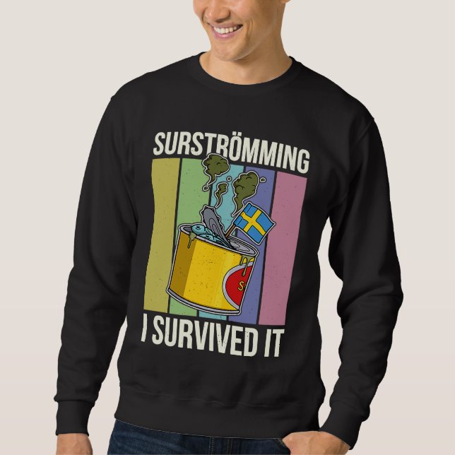Sweden Swedish fish specialty Surstromming puke fi Sweatshirt (Front)