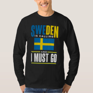 Sweden Swedish Sweden Flag Sweden Is Calling T-Shirt
