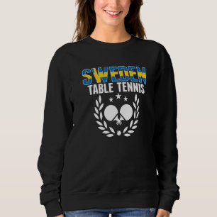 Sweden Table Tennis  Swedish Ping Pong Team Suppor Sweatshirt
