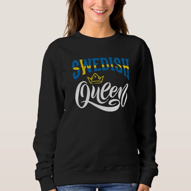 Swedish Queen Sweden Swedish Sweden Flag  1 Sweatshirt (Front)