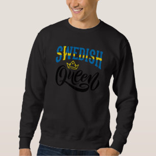 Swedish Queen Sweden Swedish Sweden Flag Sweatshirt