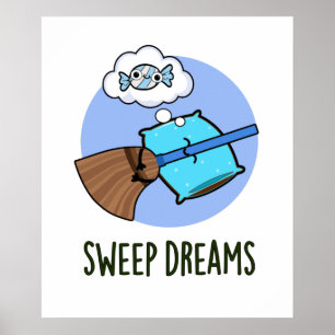 Sweep Dreams Funny Broom Pun  Poster