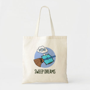 Sweep Dreams Funny Broom Pun Tote Bag